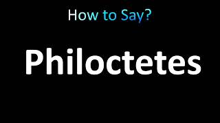 How to Pronounce Philoctetes correctly [upl. by Lena]