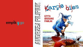 Andrzej Pilipiuk quotKarpie bijemquot audiobook Czyta Grzegorz Pawlak [upl. by Greenwood177]