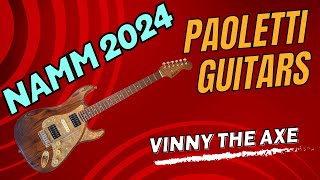 NAMM 2024 Paoletti Guitars [upl. by Agnew]