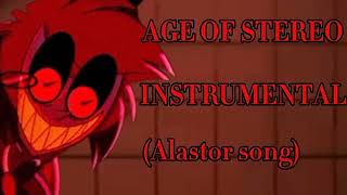 quotAGE OF STEREOquot INSTRUMENTAL Alastor song [upl. by Anyak]