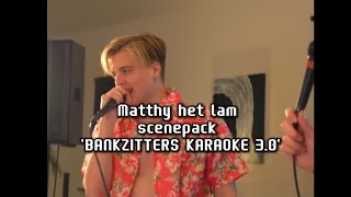 Matthy het lam scenepack BANKZITTERS KARAOKE 30 [upl. by Marven]