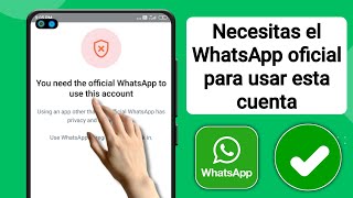 ✅ NECESITAS LA APLICACIÓN OFICIAL DE WHATSAPP PARA USAR ESTA CUENTA 🔥 Solucion FÁCIL y RÁPIDA [upl. by Florenza663]