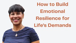 How to Build Emotional Resilience for a Busy Life [upl. by Kala]