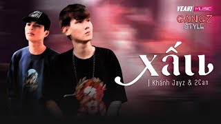 Gangz Style Xấu  Khánh Jayz x 2Can Rap acoustic [upl. by Nikolaos]