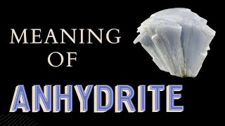 Meaning of ANHYDRITE [upl. by Ardnayek392]