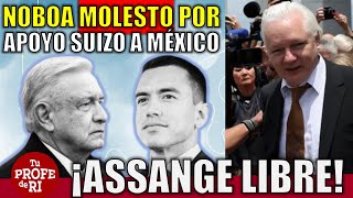 URGENTE NOBOA MOLESTO POR APOYO SUIZO A MÉXICO  ¡ASSANGE LIBRE [upl. by Redyr]