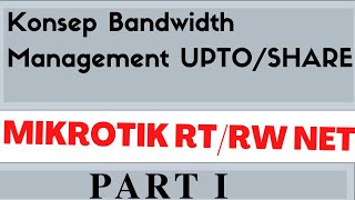 Menerapkan Konsep Mangement Bandwidth UptoShare CIR  MIR  Part 1 [upl. by Ramat]