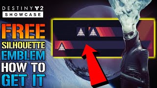 Destiny 2 FREE Showcase Emblem How To Get The quotSilhouettequot Emblem Do Not Miss This [upl. by Ahsiri]