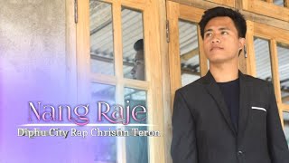 Nang Raje  Diphu City Rap Christin Teron [upl. by Zebulen]