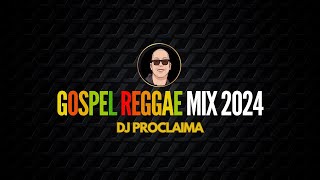 Gospel Reggae Mix 2024  DJ Proclaima  Gold Edition [upl. by Hellah191]