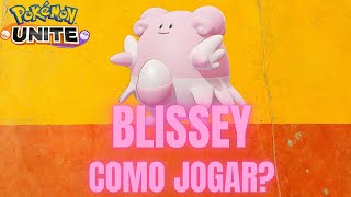 COMO JOGAR DE BLISSEY POKEMON UNITE  COMBOS ITENS MOVES GAMEPLAY [upl. by Cinnamon]