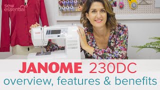 Janome 230DC Sewing Machine  Everything You Need to Know [upl. by Richter890]