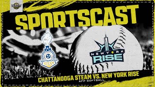 SPORTSCAST  Chattanooga Steam vs New York Rise  AFP Softball  720 [upl. by Zak]