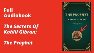 The Prophet By Kahlil Gibran – Full Audiobook [upl. by Ria453]