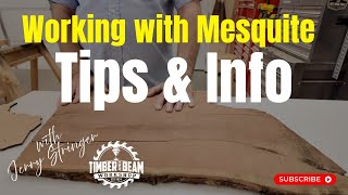 Working with Mesquite Wood for your Projects  TIPS and INFO [upl. by Mat]