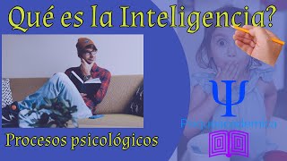 que es la inteligencia inteligencia  procesos cognitivos  psiqueacademica [upl. by Oirevas851]