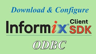 Download Install and Configure Informix Client SDK and Informix ODBC on windows [upl. by Jory652]