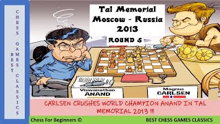 CARLSEN CRUSHES WORLD CHAMPION ANAND IN TAL MEMORIAL 2013 MOSCOW [upl. by Walther]