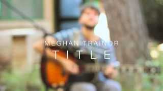 Meghan Trainor  Title  Cover by Phil D [upl. by Ganley]