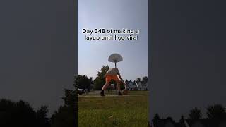 Day 348 of making a layup until I go viral layup basketball viral [upl. by Yssis69]