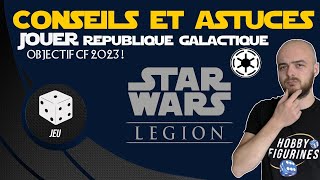 Conseils et astuces pour jouer la République Star Wars Légion [upl. by Hnoj]