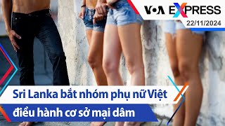 Sri Lanka bắt nhóm phụ nữ Việt điều hành cơ sở mại dâm  Truyền hình VOA 221124 [upl. by Arundell]