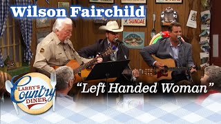 WILSON FAIRCHILD sing their song LEFT HANDED WOMAN on LARRYS COUNTRY DINER [upl. by Anilac]