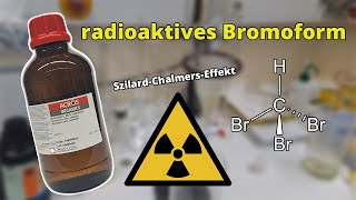 Szilard Chalmers Effekt mit Bromoform  Praktikum Nuklearchemie [upl. by Bedad]