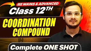 COORDINATION COMPOUND in 1 Shot  All Concepts Covered  JEE Main amp Advanced  Class 12 [upl. by Ackler]