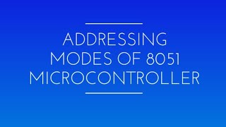 Addressing Modes of 8051 Microcontroller in details [upl. by Hniht632]