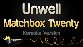 Matchbox Twenty  Unwell Karaoke Version [upl. by Yelyah]