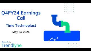 Time Technoplast Earnings Call for Q4FY24 [upl. by Blisse]