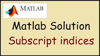 Subscript indices must either be real positive integers or logicals [upl. by Halli996]