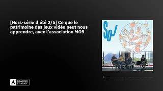 Horssérie dété 25 Ce que le patrimoine des jeux vidéo peut nous apprendre avec lassociatio [upl. by Anez756]