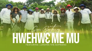 HWEHWE ME MU FT LORDINA THE SOPRANO  OSEI BOATENG [upl. by Nepsa]