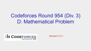 Mathematical Problem  Codeforces Round 954 Div 3 Problem D Solution [upl. by Anyd]