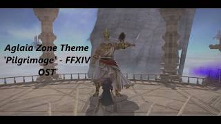 Aglaia Zone Theme Pilgrimage  FFXIV OST BGM [upl. by Ecyaj]