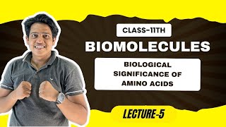 Biomolecules 05  Biological Significance of Amino Acids Class 11 NEETPrep 202425 [upl. by Lorsung617]