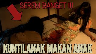 quot KUNTILANAK MAKAN ANAK quot  FILM PENDEK HORROR [upl. by Anavi]