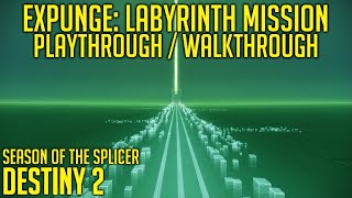 Expunge Labyrinth Mission Playthrough  Walkthrough  Destiny 2 [upl. by Obe825]