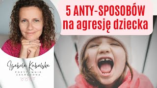 5 reakcji których nie polecam kiedy dziecko zachowuje się agresywnie mama emocje dziecko tata [upl. by Olnton]