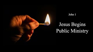 John 1  Jesus Begins Public Ministry [upl. by Gotcher]