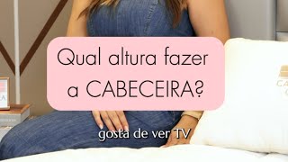 Qual altura ideal para a Cabeceira de cama [upl. by Gombach]