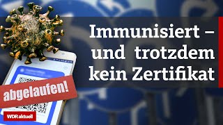 Trotz CoronaImpfung kein CovidZertifikat Ausnahmen werden zum Problem  WDR Aktuelle Stunde [upl. by Nya22]