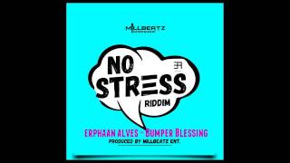 Erphaan Alves  BUMPER BLESSING NO STRESS RIDDIM Soca2015 Millbeatz Productions [upl. by Adnoel]