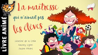 La Maîtresse Qui Naimait Pas Les Élèves 👩‍💼 Histoires amp Contes  Un livre sur la rentrée scolaire [upl. by Adnima]