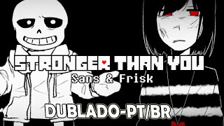 Undertale  Stronger Than You  Sans amp Frisk   Dublado PTBR  BranimeStudios [upl. by Eirroc]