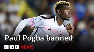 Paul Pogba banned from football for doping  BBC News [upl. by Emmott254]