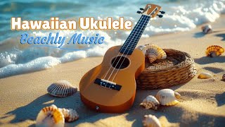 Hawaiian Ukulele Music Unwind🌊 Relax and Refresh Your Soul🌺🍸 [upl. by Eniale]