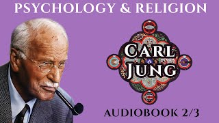 Carl Jung  quotPsychology amp Religionquot  Part 2  Psychology Audiobook [upl. by Yreva]